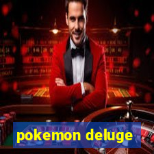 pokemon deluge